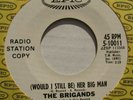 The Brigands - (Would I Still Be) Her Big Man -Promo NM