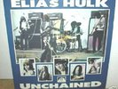 ELIAS HULK  Unchained  LP   reissue