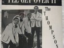 THE THOMPSONS / I'LL GET OVER IT, BCW Rare Soul SEALED