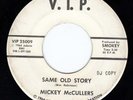 Mickey McCullers  VIP - Same Old Story - Northern Soul