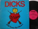 Dicks - Kill From The Heart LP SST Hardcore Punk KBD
