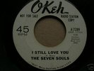 THE SEVEN SOULS STILL LOVE YOU 45 RPM RECORD G RADIO DJ