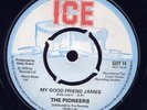 Pioneers My Good Friend James UK ICE orig VG++ Listen