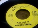 VERY RARE NORTHERN SOUL / GEORGE SMITH / IVE HAD IT