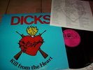 Dicks - Kill from the heart LP. us kbd punk HC mdc SST