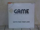 game : gotta take your love (lp:maximus rec  italie)