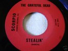 GRATEFUL DEAD--STEALIN' / DON't EASE ME IN--SCORPIO 201