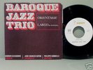 BAROQUE JAZZ TRIO ORIENTASIE FRENCH ORIG SARAVAH SINGLE