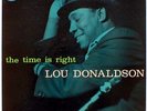 Lou Donaldson The Time Is Right Blue Note (63rd)