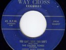 BLACK GOSPEL 45: SACRED TONES. WAY CROSS. EXT. RARE.