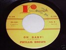 Phyllis Brown: Oh Baby 45 - Northern Soul - HEAR IT