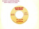 BAD BRAINS- PAY TO CUM /STAY CLOSE TO ME 7