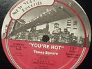 TIMES SQUARE - YOU'RE HOT (EXCELLENT PLUS)  *LISTEN* 