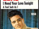 Elvis Presley  Rares  Year Cover  I Need Your Love To..