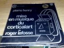 Pierre Henry/ Mise en musique du Corticalart