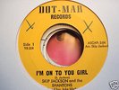 SKIP JACKSON - I'M ON TO YOU GIRL - NORTHERN SOUL