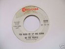 We The People - You Burn Me Up and Down 1966 US 45