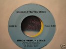 BROTHERLY LOVE - Whole lotta you in me - RARE SOUL HEAR