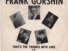 FRANK GORSHIN Trouble With Love TEEN 45 w/ pic slv NM