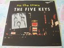 LP THE FIVE KEYS ON THE TOWN - DOO-WOP VERY NICE