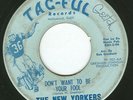 Northern Soul 45 NEW YORKERS Don't Want To Be Your Fool