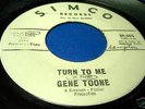 GENE TOONE  NORTHERN SOUL   SIMCO  30,OO2 (TURN TO ME)