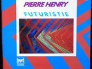 Pierre Henry- Futuriste PHILIPS hommage a Luigi Russolo