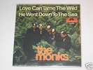 7“   The Monks  - Love Can Tame The Wild