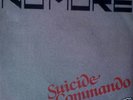 NO MORE - SUICIDE COMMANDO; very 1st. 7