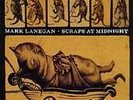 MARK LANEGAN Scraps at midnight LP Screaming trees NEW