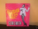 EVERYBODY NEEDS; SLIM SMITH LOVE; PMLP 3238; EX LISTEN