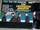 FANTASTIC BAGGYS Tell Em I'm Surfin - Legendary Surf LP
