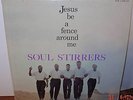 Soul Stirrers (Sar) Jesus Be A Fence Around Me  LISTEN