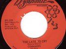 COMMANDS Too Late to Cry GROUP NORTHERN SOUL 45 listen
