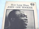 JOHN LEE HOOKER-HOW LONG BLUES,BATTLE,MONO