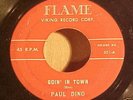 Paul Dino - Goin' In Town b/w Will You Marry Me / Flame