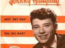 JOHNNY HALLYDAY - Not get out - 45t DANEMARK 
