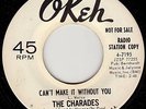 THE CHARADES Can't Make Ir WithoutYou SOUL 45 OKEH 7195