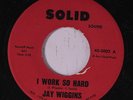 JAY WIGGINS: I Work So Hard 45 (tiny lbl tear) rare Soul