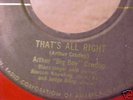 ARTHUR BIG BOY CRUDUP 45 RPM THATS ALL RIGHT ORANGE WAX