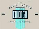 The History Of The House Sound Of Chicago - 12x12