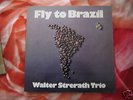 FLY TO BRAZIL STRERATH, WALTER - TRIO  RARE JAAZ LP FOC