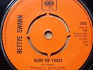 BETTYE SWANN--MAKE ME YOURS-UK CBS-7