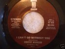 Dorothy Morrison  - I Can't go Without You OG 45 LISTEN