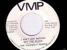 FRIENDLY PEOPLE- AINT GOT NOTHING BUT THE BLUES- LISTEN