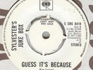 SYLVESTER'S JUKE BOX*GUESS IT'S BECAUSE*JUKE BOX*LISTEN
