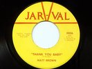 RARE Northern Soul Matt Brown Thank You Baby Jar-Val 45