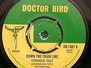 STRANGER COLE-DOWN THE TRAIN LINE DR BIRD R'STEADY 45