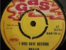 NELLIE - I WHO HAVE NOTHING - GAS REGGAE 45 EX 1969