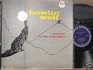 HOWLIN' WOLF-MOANIN' IN THE MOONLIGHT-ORIG CHESS MASTER